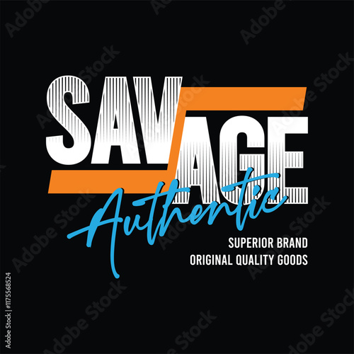 Simple design savage authentic typography, ready to print, vector illustration photo