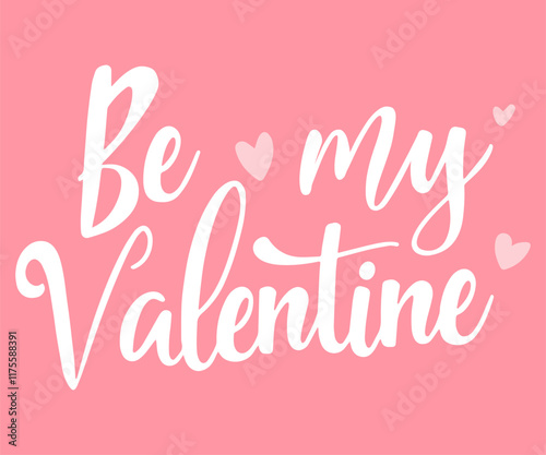 Be My Valentine handwritten lettering. Valentines day greeting card. Happy Valentine's Day poster. Trendy calligraphy. Vector lettering illustration for typography. Print to party, sticker, banner