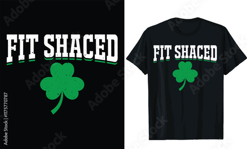 fit shaced t shirt design.St patricks day t shirt design