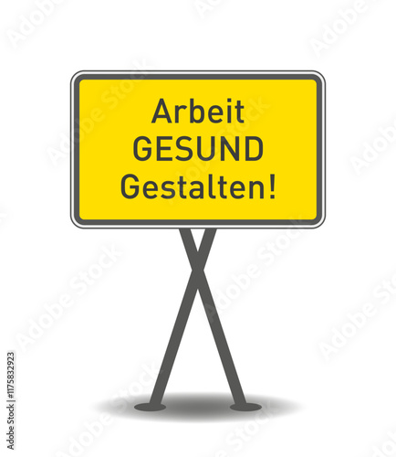 Vektorzeichnung Schild mit der Aufschrift; Arbeit gesund gestalten!