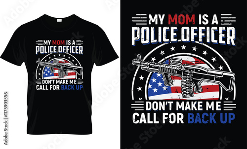 My Mom Police Officer, Police Mom T-Shirt Design.
