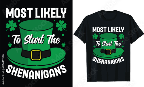 Most likely to start the shenanigans t shirt design.St patricks day t shirt design