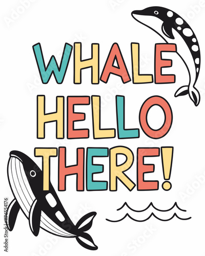 Whale, Hello There! typography t shirt design