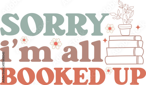 book lover t-shirt design, sorry i'm all booked up
