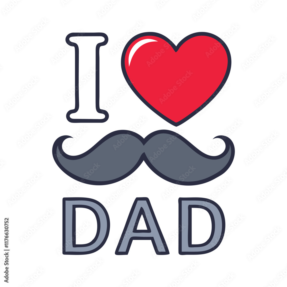 Cute graphic design expressing love for Dad. Cute graphic design expressing love for Dad.