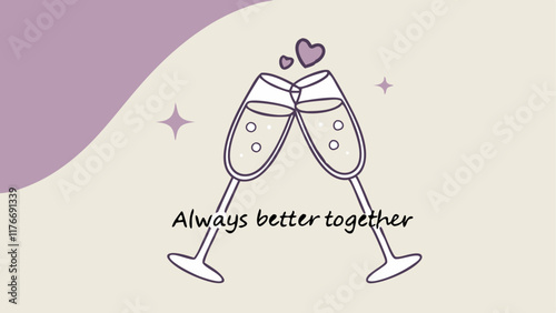 A pair of champagne flutes clinking, with the text "ALWAYS BETTER TOGETHER" in a modern, stylized font. The image celebrates friendship, unity, and the power of connection.