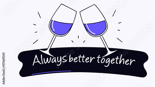A pair of champagne flutes clinking, with the text "ALWAYS BETTER TOGETHER" in a modern, stylized font. The image celebrates friendship, unity, and the power of connection.