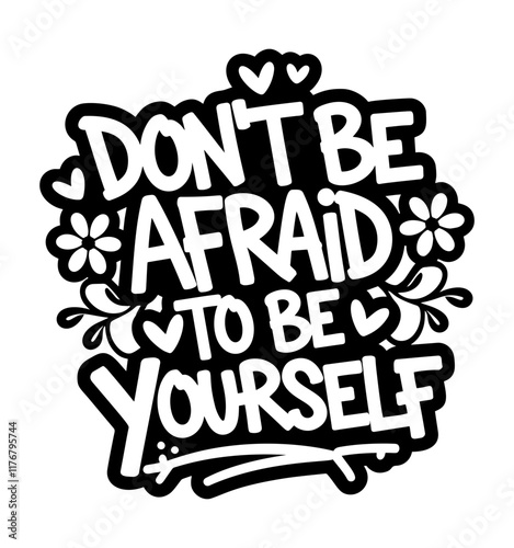 Don't be afraid to be yourself motivation	text