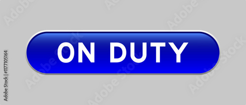 Blue color capsule shape button with word on duty on gray background