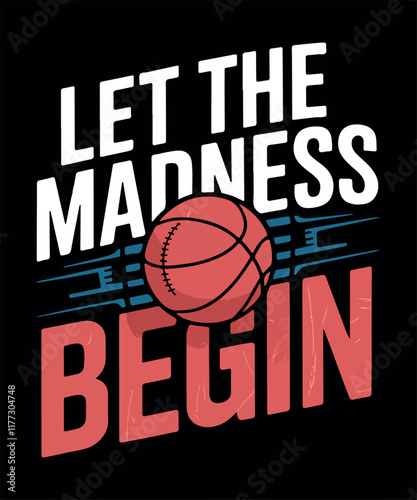 Let the Madness Begin/basketball T Shirt