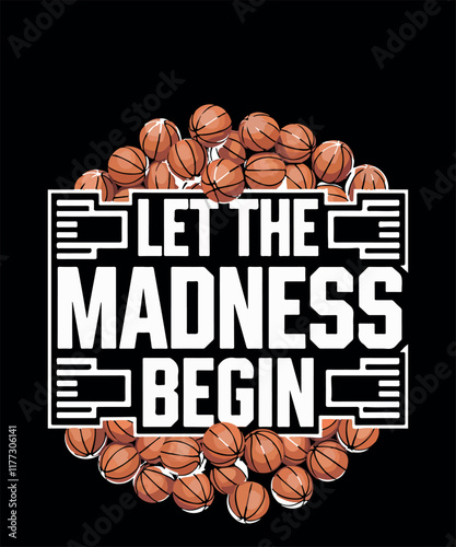 Let the Madness Begin/basketball T Shirt