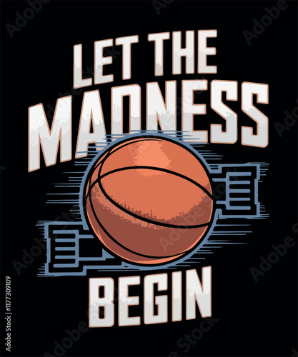 Let the Madness Begin/basketball T Shirt