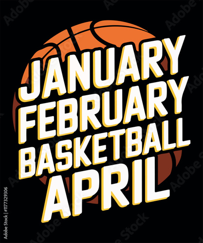 January February Basketball April Design