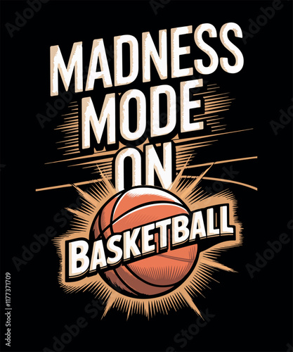 Madness Mode on/Basketball T Shirt Design