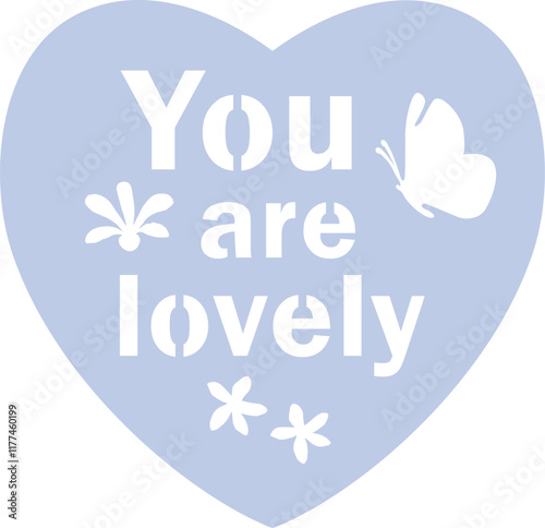 Text quote YOU ARE LOVELY in heart shape template cutout for laser cutting valentine's gift idea