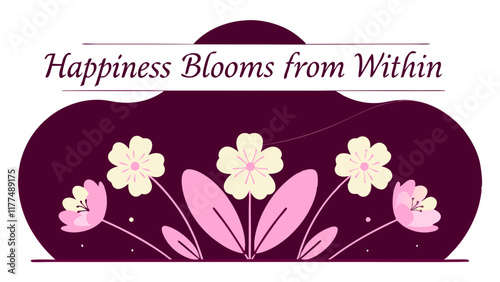 A colorful illustration of a flower bouquet in a vase with the quote "Happiness Blooms from Within," promoting self-care and positive mental health.