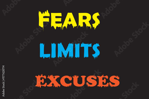 FEARS LIMITS EXCUSES T-SHIRT DESIGN 