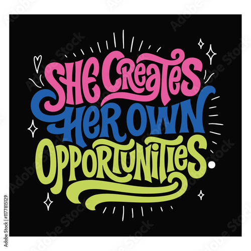 she creates her own opportunities own your grind Versatile Vector Design Template Pack"