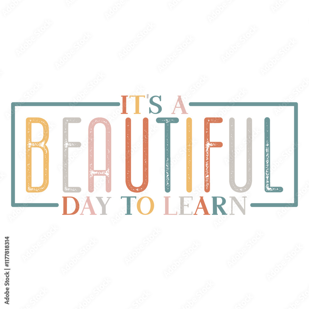 It's A Beautiful Day To Learn It's A Beautiful Day To Learn