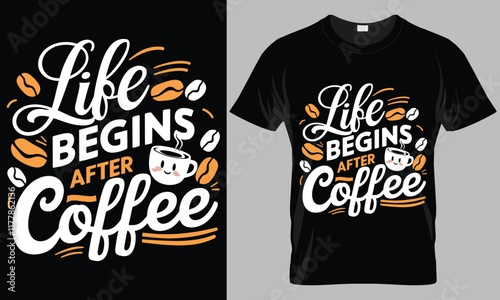 LIFE Begins AFTER COFFEE - Coffee typography vector T-shirt design. 
motivational and inscription quotes.
perfect for print item and bags, posters, cards. 
isolated on black background
