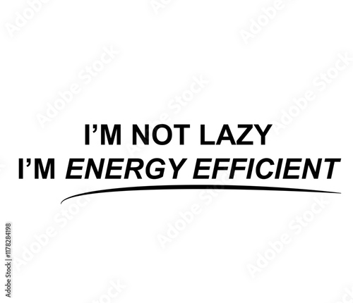 I'm not lazy