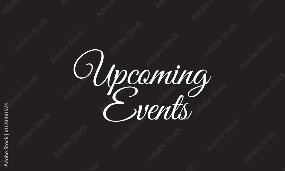 Upcoming Events vector brush calligraphy banner. vector illustration. EPS 10/AI
Upcoming Events vector brush calligraphy banner. vector illustration. EPS 10/AI