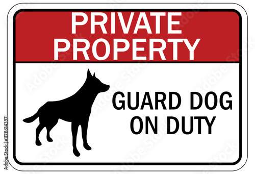 Guard dog warning sign private property, guard dog on duty