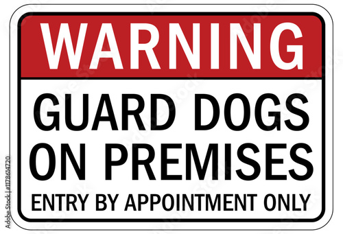 Guard dog warning sign guard dogs on premises. Entry by appointment only