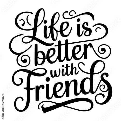 Cute lettering "Life is better with friends"