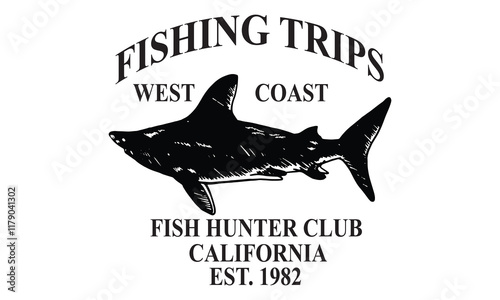 California Fishing Trips West Coast Fishing Hunter Club Est 1982 with a slogan artwork for tee shirt sweat hoodies and  apparels 