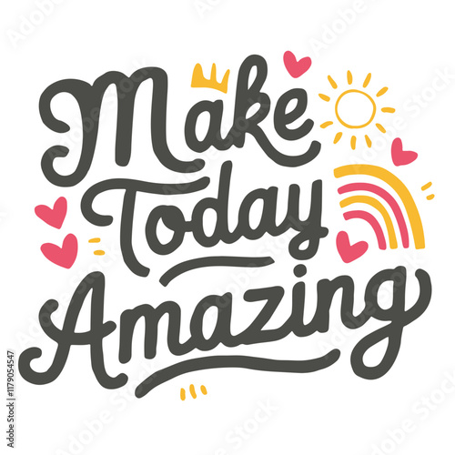 Cute lettering "Make today amazing"