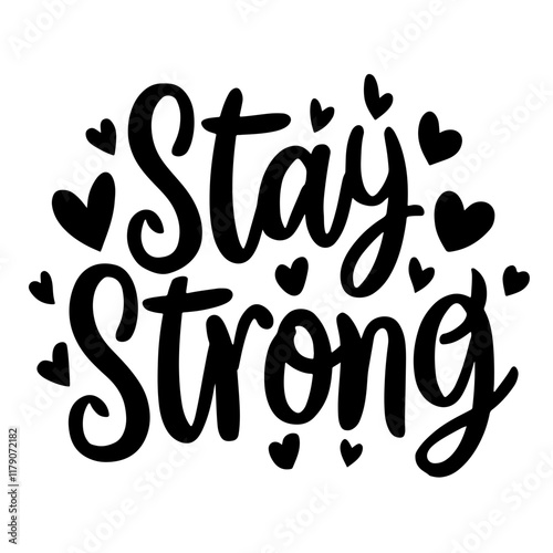 Cute lettering "Stay Strong"
