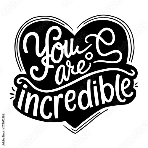 Cute lettering "You are incredible"