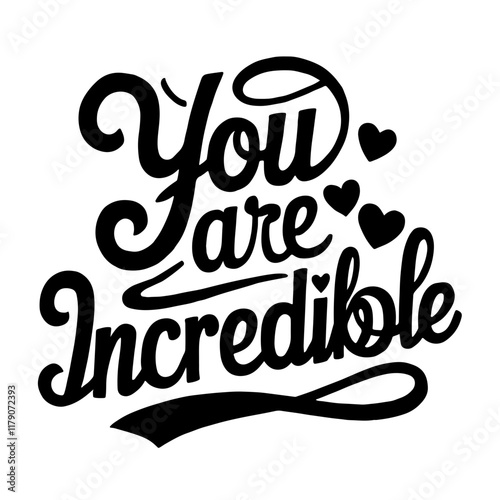 Cute lettering "You are incredible"
