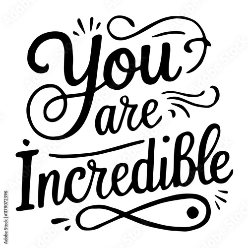 Cute lettering "You are incredible"