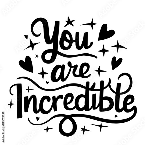 Cute lettering "You are incredible"