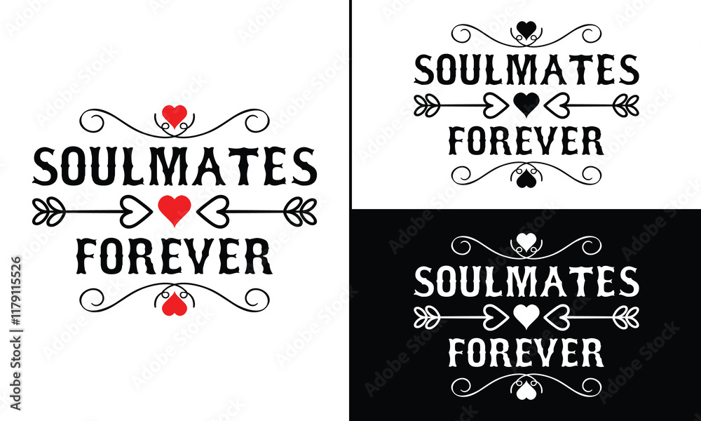 Fototapeta premium Soulmates forever T-Shirt Design, Valentine Day Typography T-Shirt Design, Valentine`s day t-Shirt Design vector