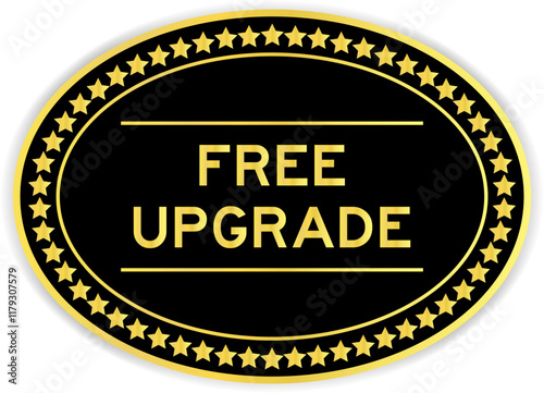 Black and gold color oval label sticker with word free upgrade on white background