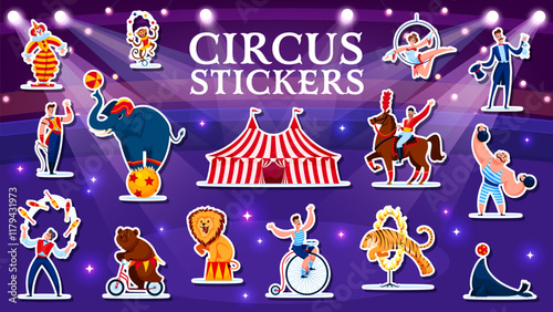 Shapito circus performer characters and animals stickers pack, cartoon vector. Circus cartoon stickers of funfair carnival marquee tent with elephant on ball, clown, bear on bicycle and illusionist