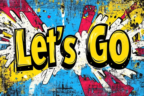 Dynamic 'Let's Go' Text in Bold Energetic Lettering with a Modern Twist

