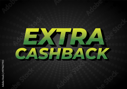 Extra cash back. text effect with extra bold font for social media ads