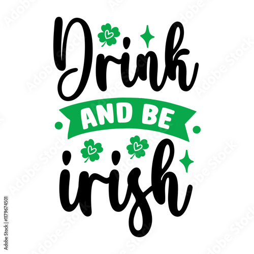 Drink And Be Irish SVG