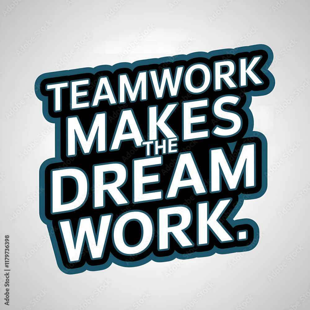 teamwork makes the dream work teamwork makes the dream work