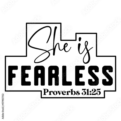 She Is Fearless Proverbs 31 25