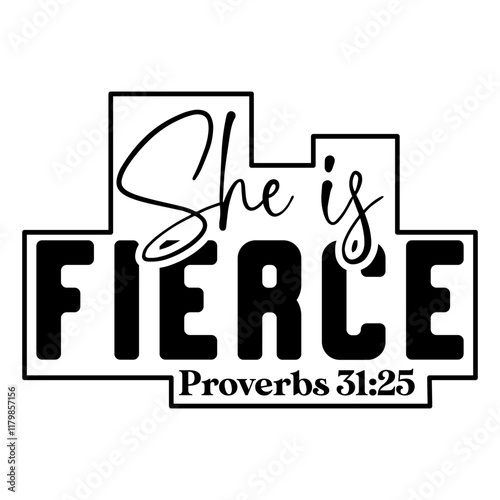 She Is Fierce Proverbs 31 25