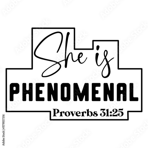 She Is Phenomenal Proverbs 31 25