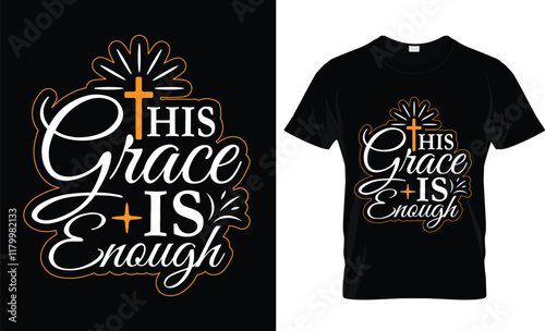  His grace is enough t-shirt design