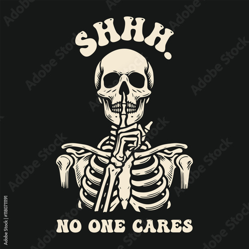 Shhh no one cares t-shirt design vector