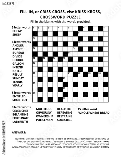 Large print quick style criss-coss (or fill-in, else kriss-kross) crossword puzzle game of 15x15 grid. Non-themed, general knowledge family friendly content. No p23287. Answer included.
