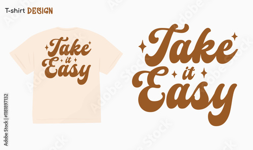 "Take It Easy". Retro Vintage Design. Typography lettering quote design, T-shirt mock up vector. Eps 10 vector